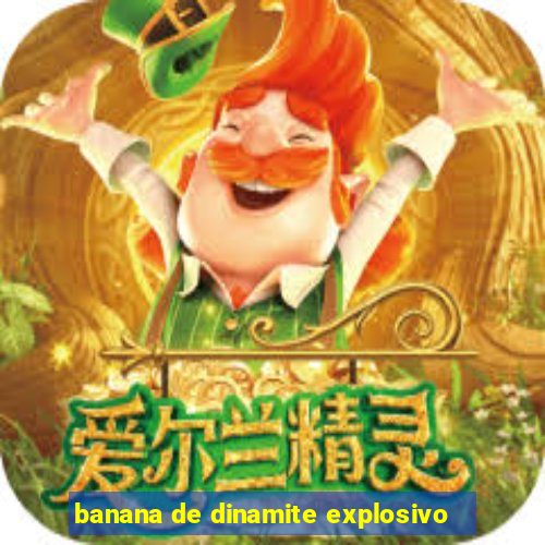 banana de dinamite explosivo